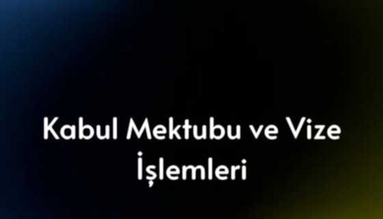 Kabul Mektubu ve Vize İşlemleri
